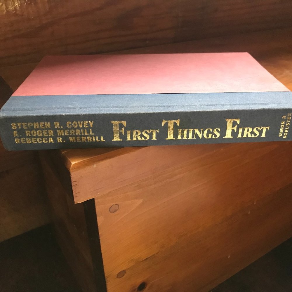 First Things First by Stephen R. Covey, A. Roger Merrill, Rebecca R. Merrill